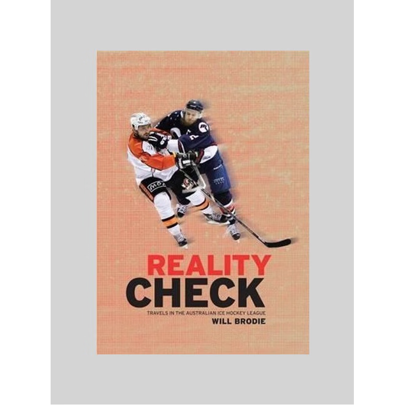 按需印刷不退不换Reality Check:Travels in the Australian Ice Hockey League[9780646932040]