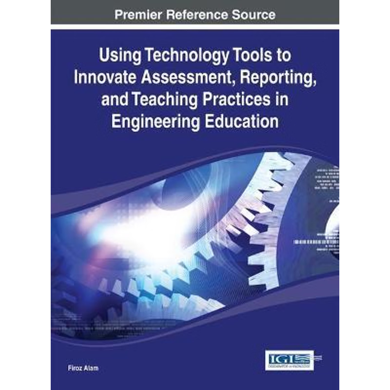 预订Using Technology Tools to Innovate Assessment, Reporting, and Teaching Practices in Engineering Educ