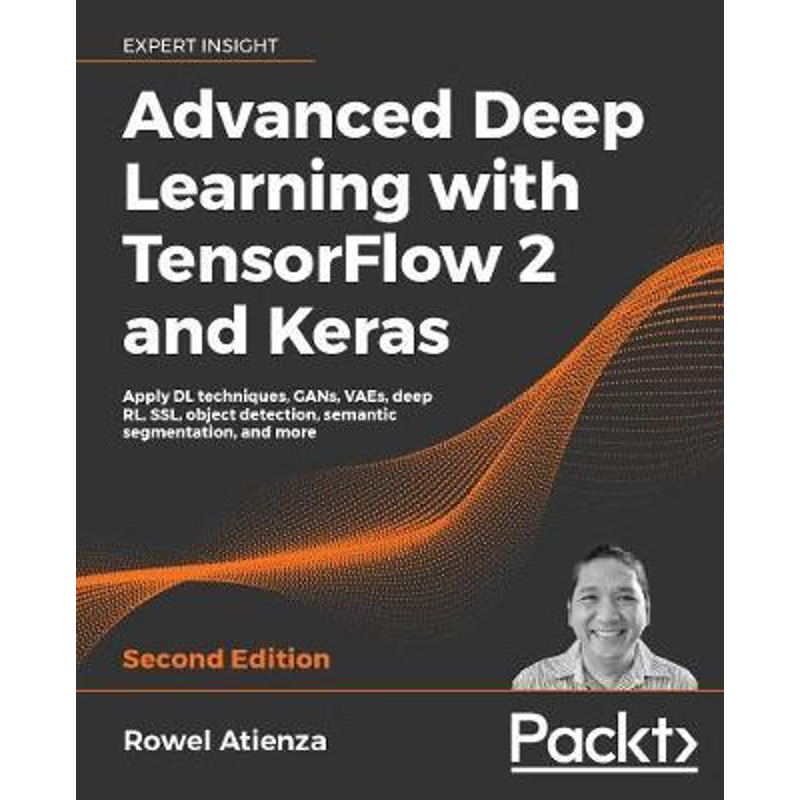 按需印刷Advanced Deep Learning with TensorFlow 2 and Keras - Second Edition[9781838821654]