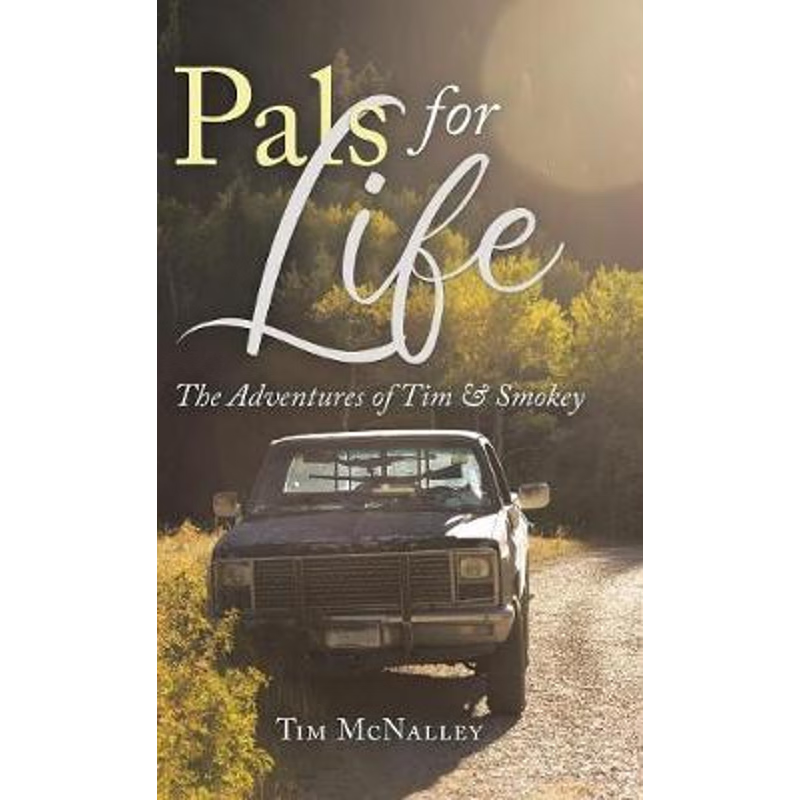 【按需印刷】Pals For Life:The Adventures of Tim & Smokey