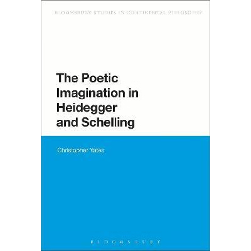 按需印刷The Poetic Imagination in Heidegger and Schelling[9781472508881]