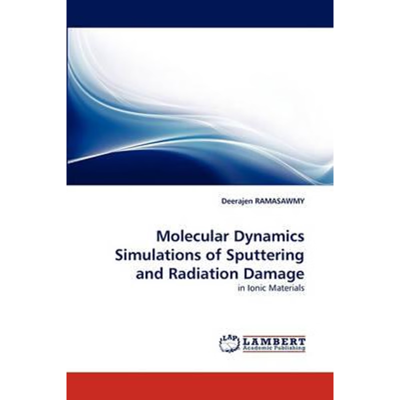 按需印刷Molecular Dynamics Simulations of Sputtering and Radiation Damage[9783838399294]