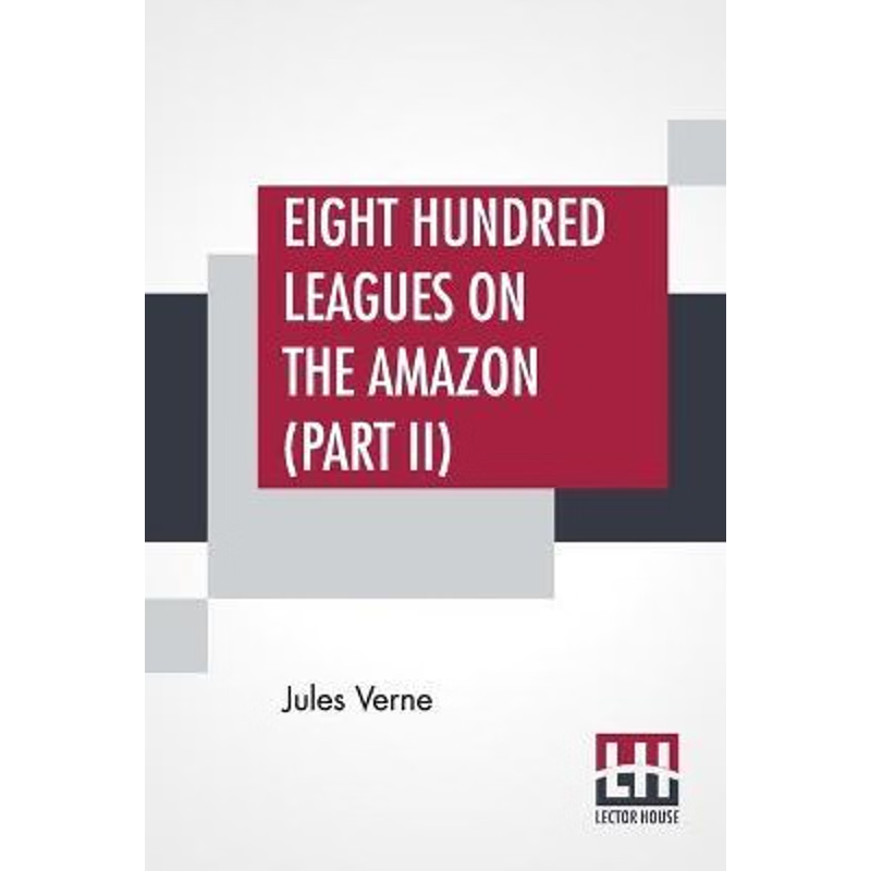 按需印刷Eight Hundred Leagues On The Amazon (Part II)[9789353424268]