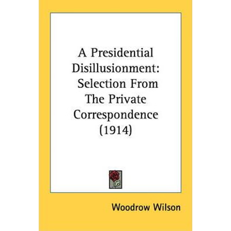 按需印刷不退不换A Presidential Disillusionment[9780548574966]