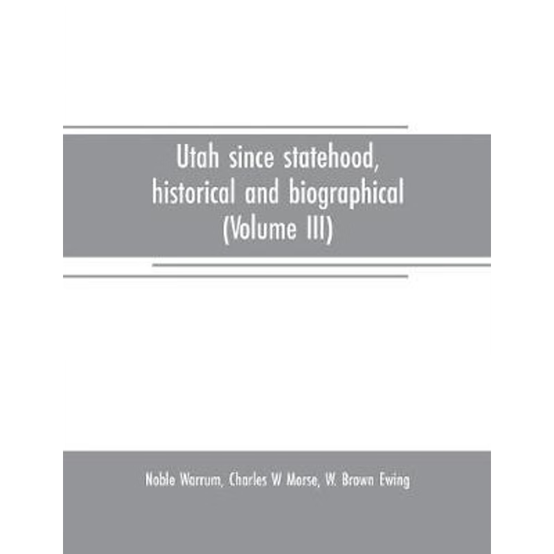 按需印刷Utah since statehood, historical and biographical (Volume III)[9789353708238]