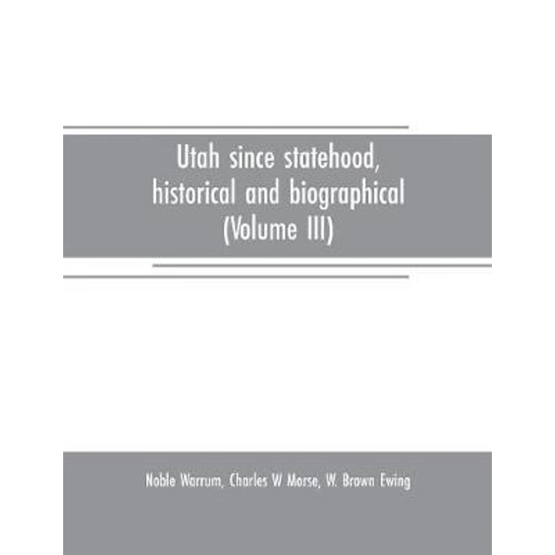 按需印刷不退不换Utah since statehood, historical and biographical (Volume III)[9789353708238]