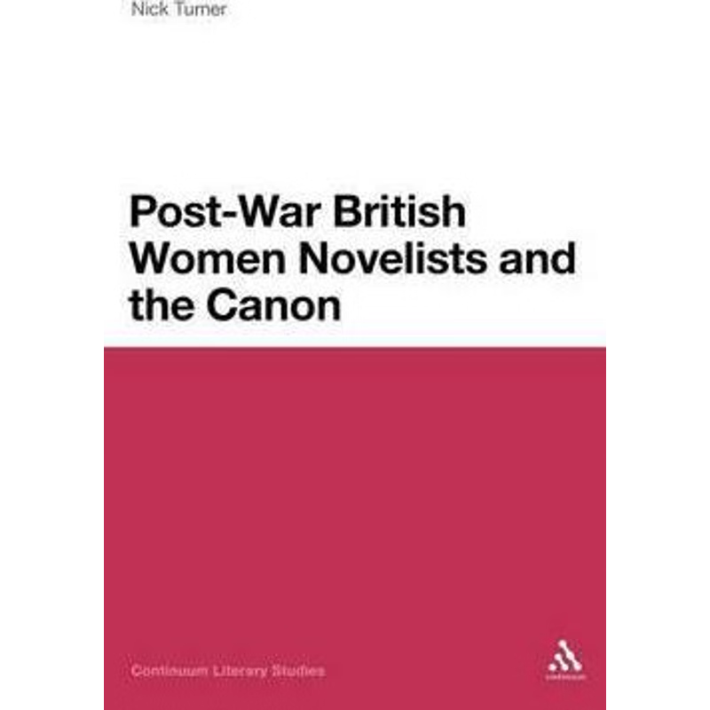 按需印刷Post-War British Women Novelists and the Canon[9780826434548]