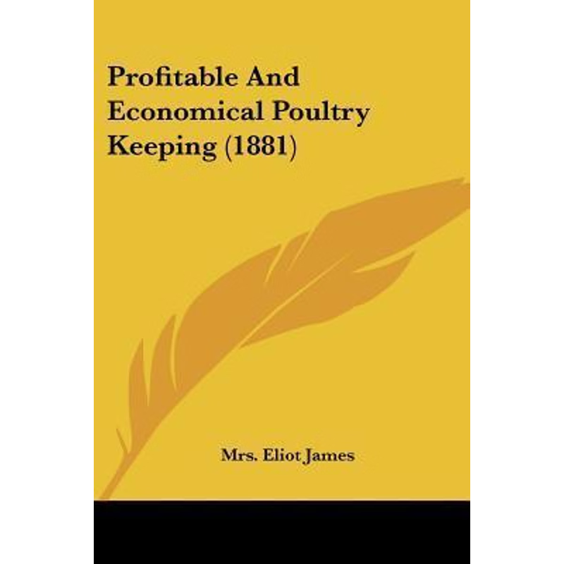 按需印刷Profitable And Economical Poultry Keeping (1881)[9781120863959]