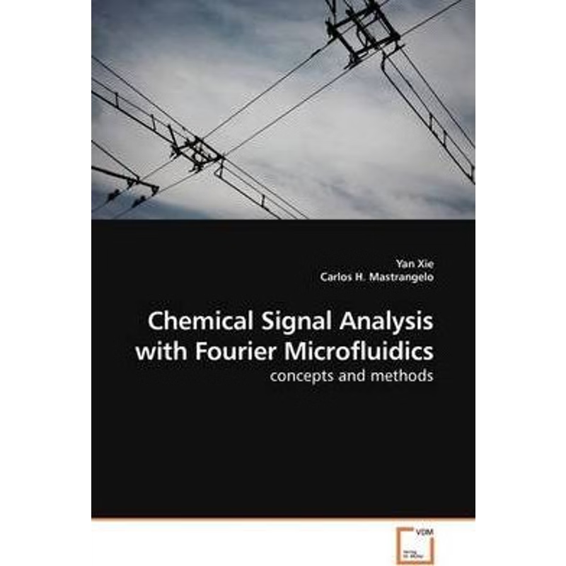 按需印刷Chemical Signal Analysis with Fourier Microfluidics[9783639160826]