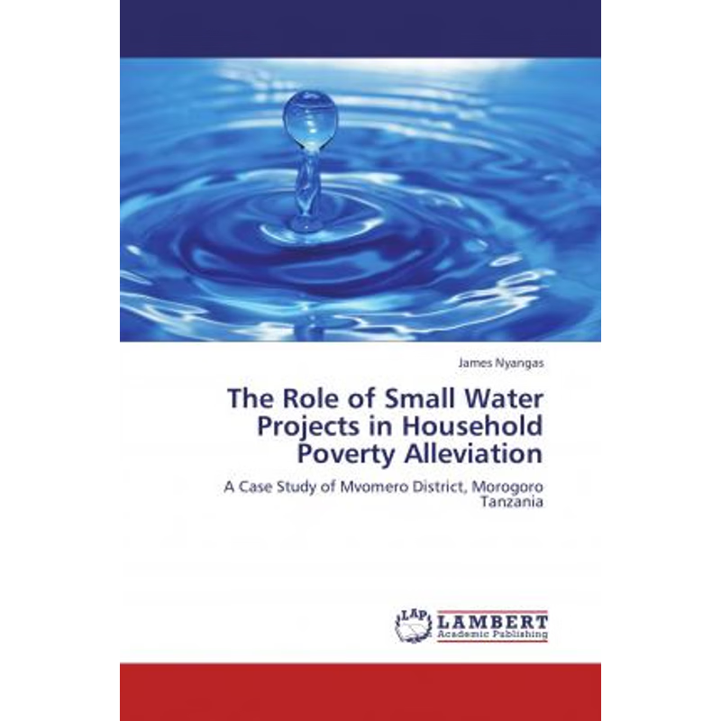 按需印刷The Role of Small Water Projects in Household Poverty Alleviation[9783848412815]