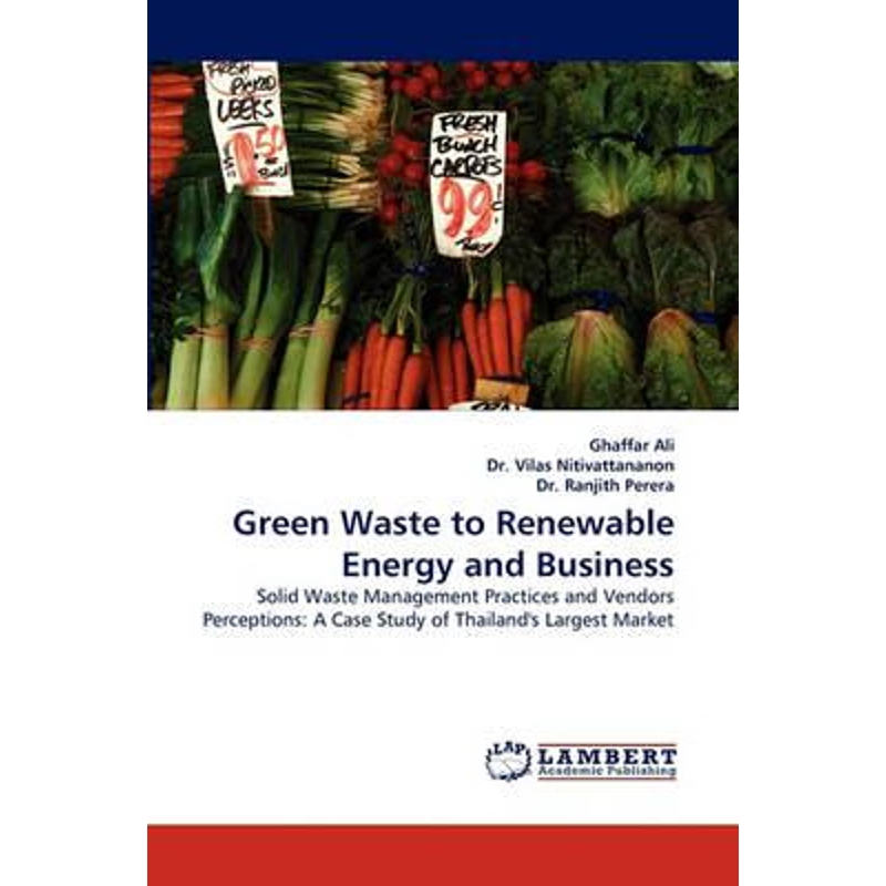 按需印刷Green Waste to Renewable Energy and Business[9783843361408]