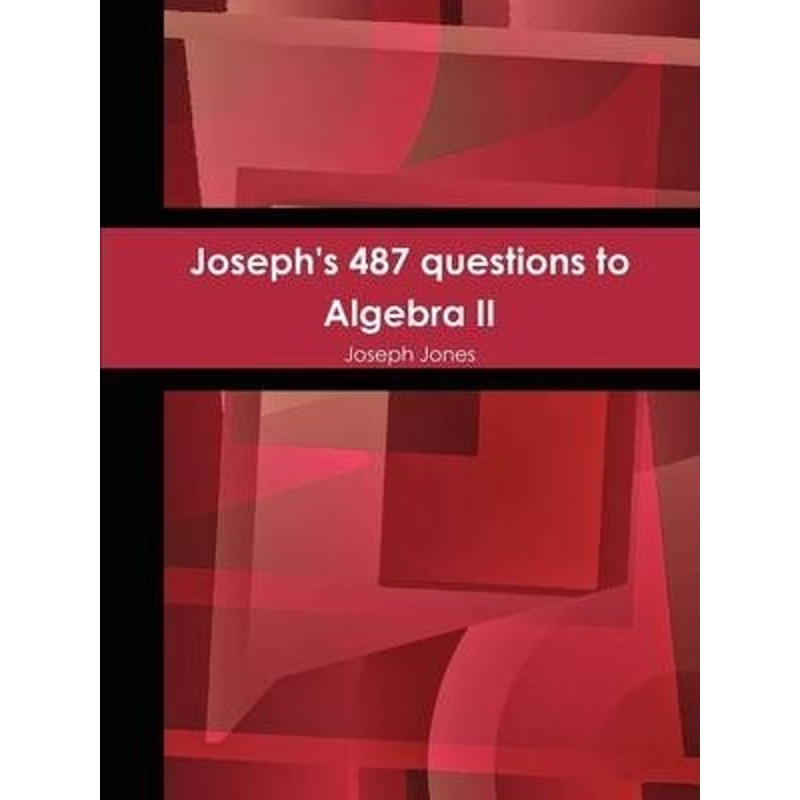 按需印刷Joseph's 487 questions to Algebra II[9781300389149]