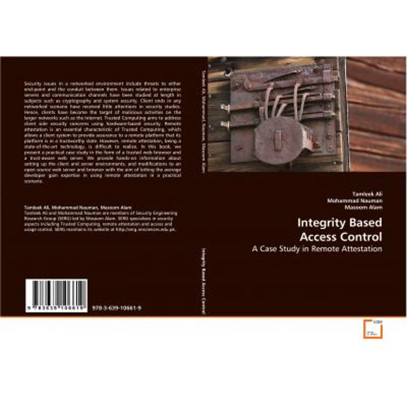 按需印刷Integrity Based Access Control - A Case Study in Remote Attestation[9783639106619]