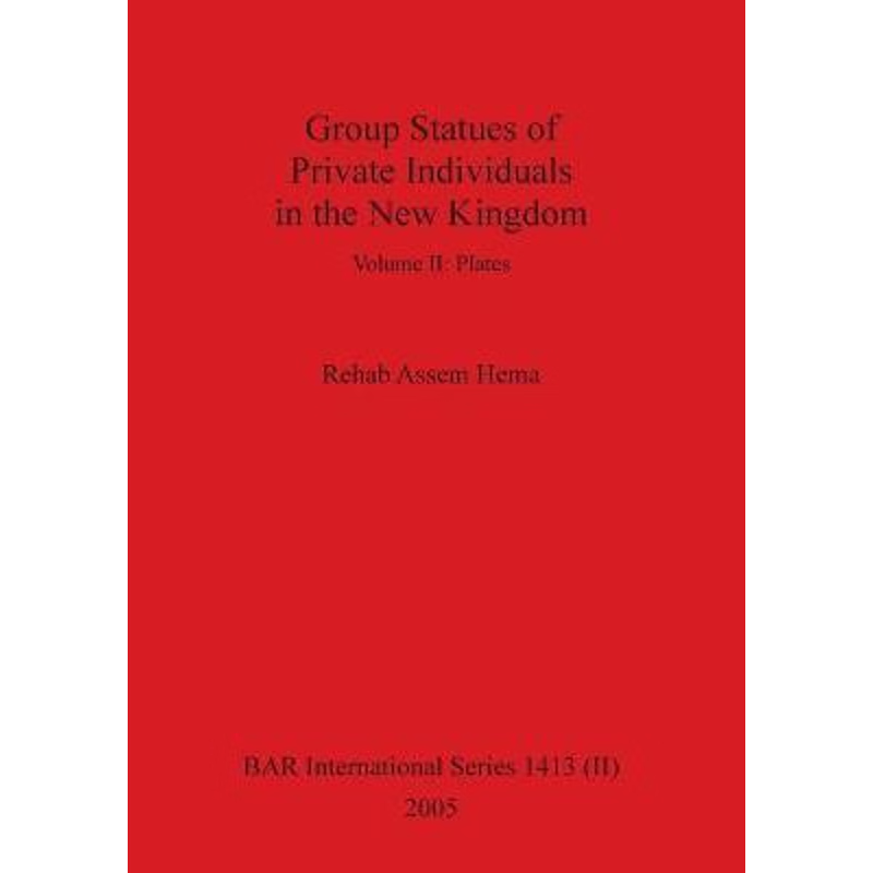 按需印刷Group Statues of Private Individuals in the New Kingdom, Volume II[9781407315508]