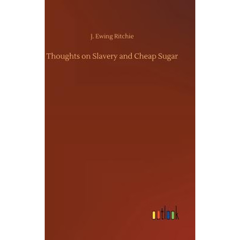 按需印刷Thoughts on Slavery and Cheap Sugar[9783732671922]