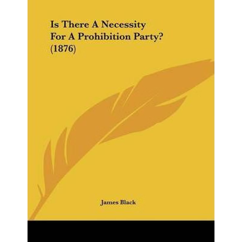 按需印刷Is There A Necessity For A Prohibition Party? (1876)[9781120631596]
