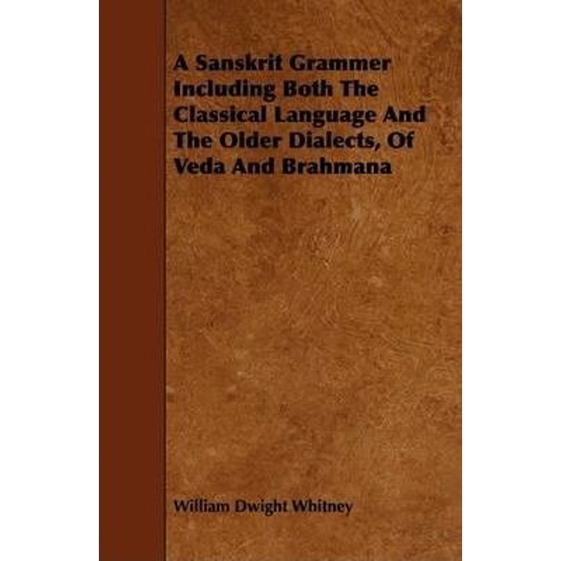 按需印刷  A Sanskrit Grammer Including Both The Classical La