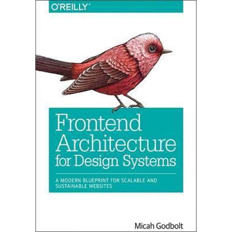 按需印刷不退不换Frontend Architecture for Design Systems[9781491926789]
