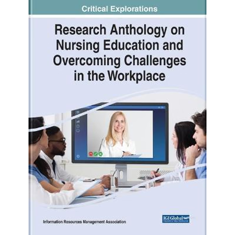 按需印刷Research Anthology on Nursing Education and Overcoming Challenges in the Workplace[9781799891611]