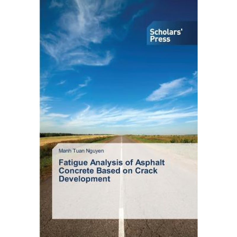 按需印刷Fatigue Analysis of Asphalt Concrete Based on Crack Development[9783639669183]