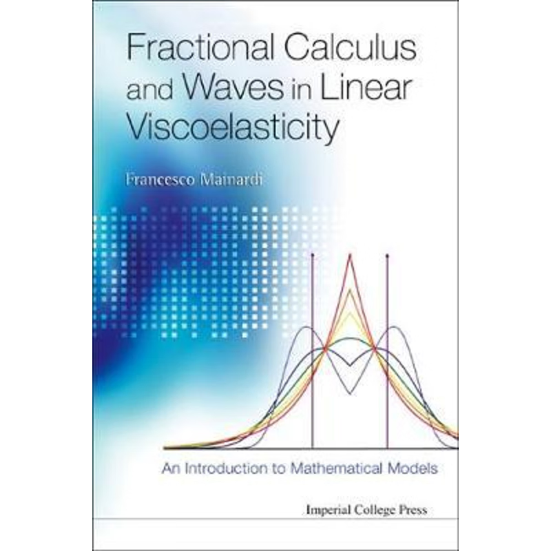 按需印刷Fractional Calculus and Waves in Linear Viscoelasticity[9781848163294]