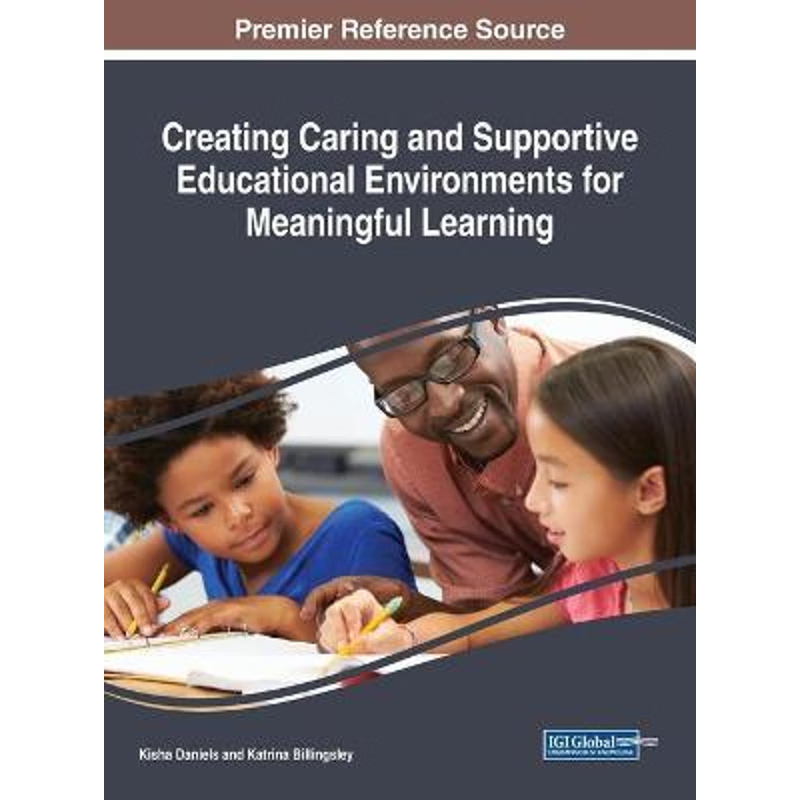 按需印刷Creating Caring and Supportive Educational Environments for Meaningful Learning[9781522557487]