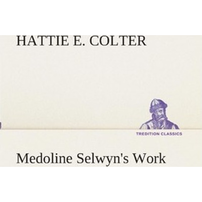 按需印刷Medoline Selwyn's Work[9783849511692]