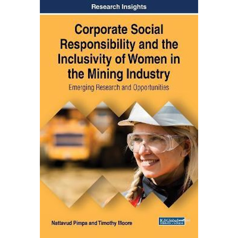 按需印刷Corporate Social Responsibility and the Inclusivity of Women in the Mining Industry[9781522538110]