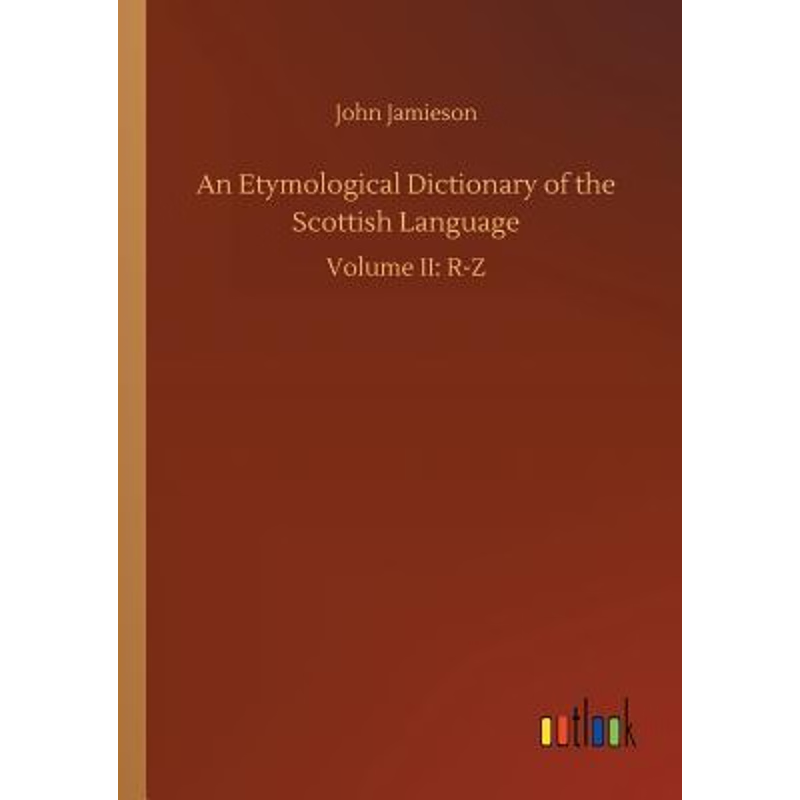 按需印刷An Etymological Dictionary of the Scottish Language[9783734010262]