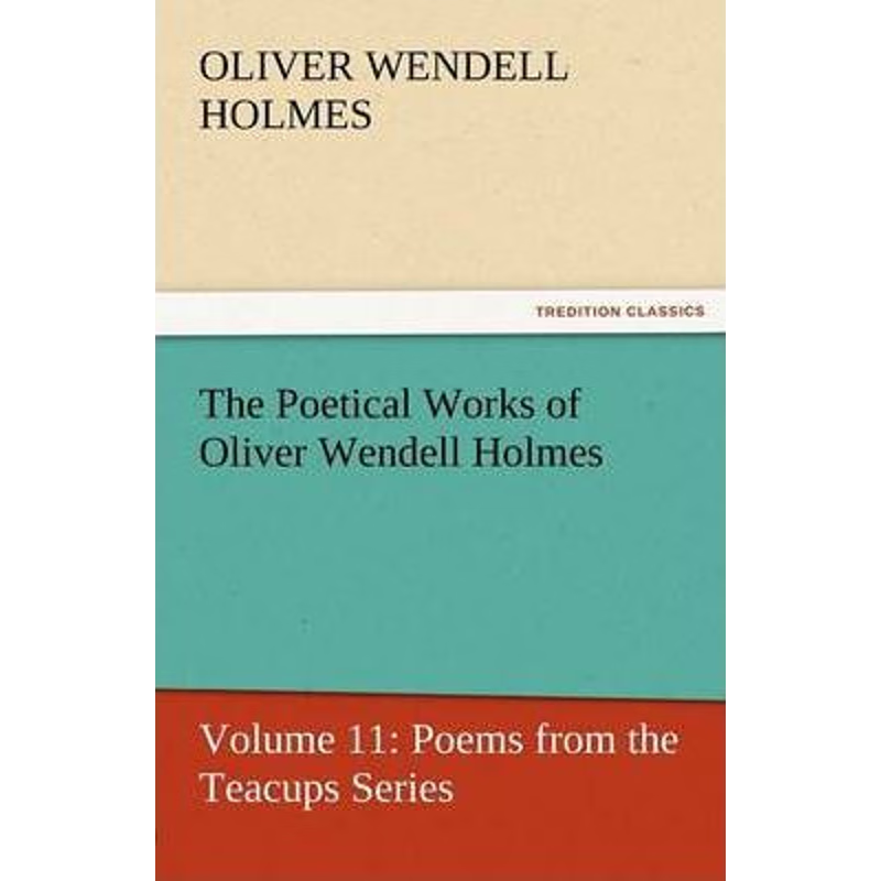 按需印刷不退不换The Poetical Works of Oliver Wendell Holmes[9783842429987]