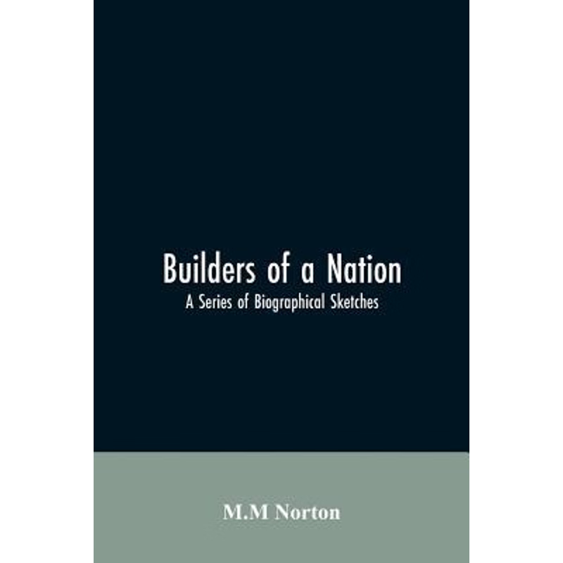 按需印刷Builders Of A Nation; A Series Of Biographical Sketches[9789353606220]
