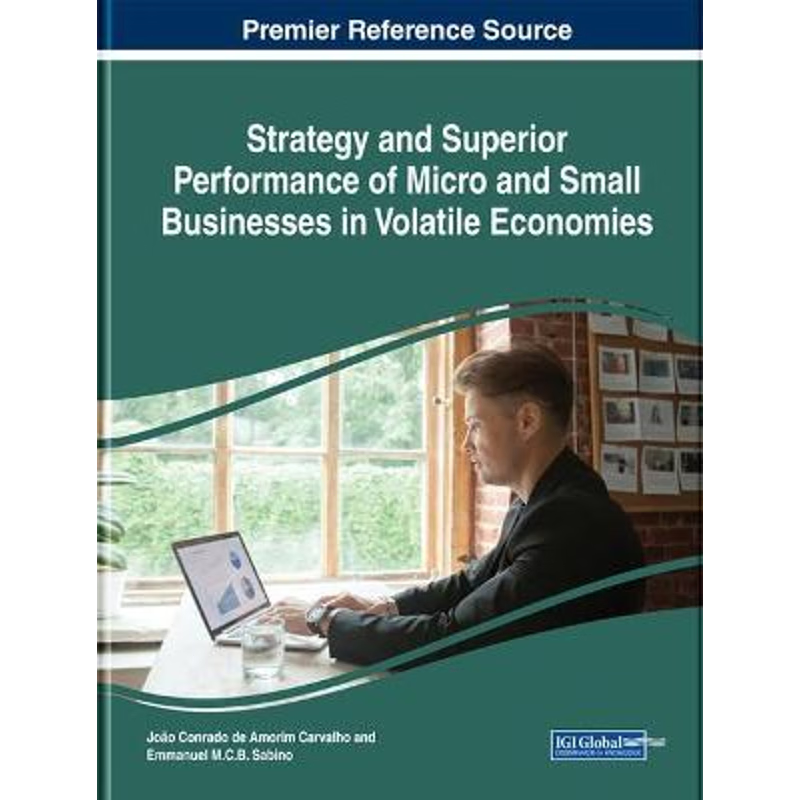 按需印刷Strategy and Superior Performance of Micro and Small Businesses in Volatile Economies[9781522578888]