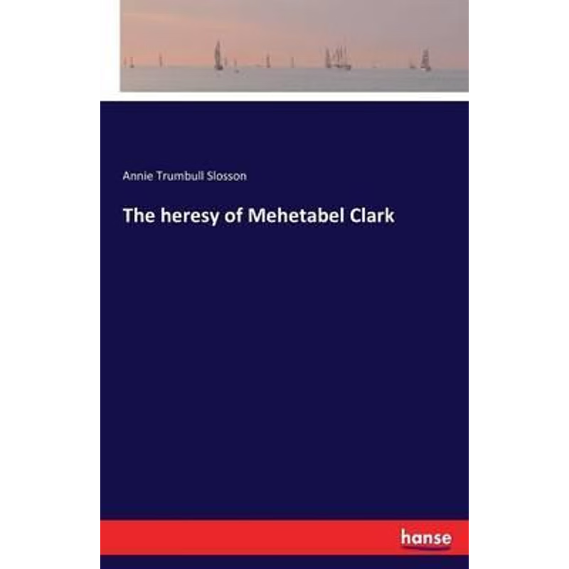 按需印刷The heresy of Mehetabel Clark[9783743372771]