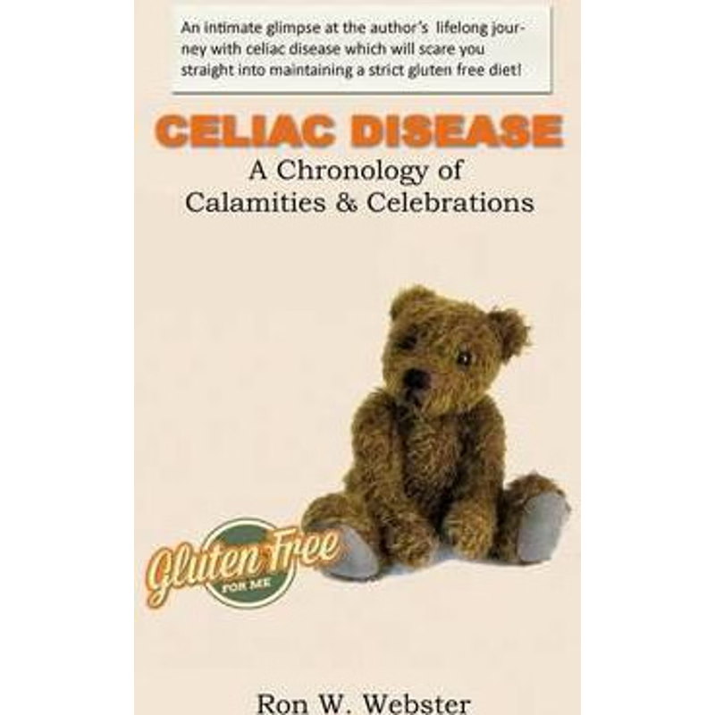 【按需印刷】 CELIAC DISEASE- A Chronology of Calamities & Ce