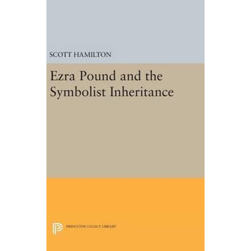 按需印刷不退不换Ezra Pound and the Symbolist Inheritance[9780691630380]