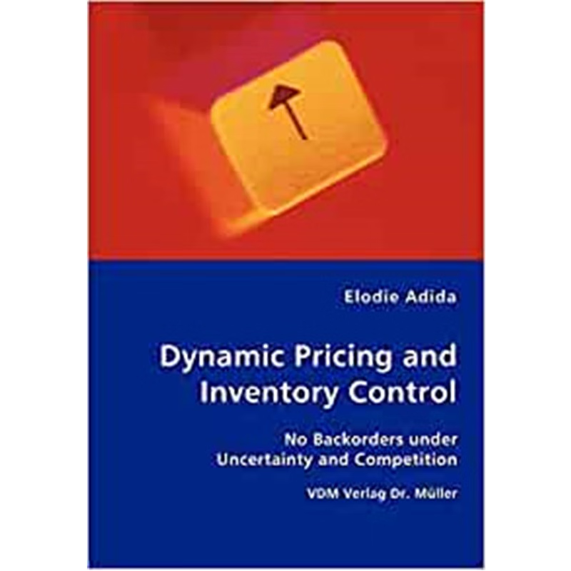 按需印刷Dynamic Pricing and Inventory Control - No Backorders under Uncertainty and Competition[9783836421430]