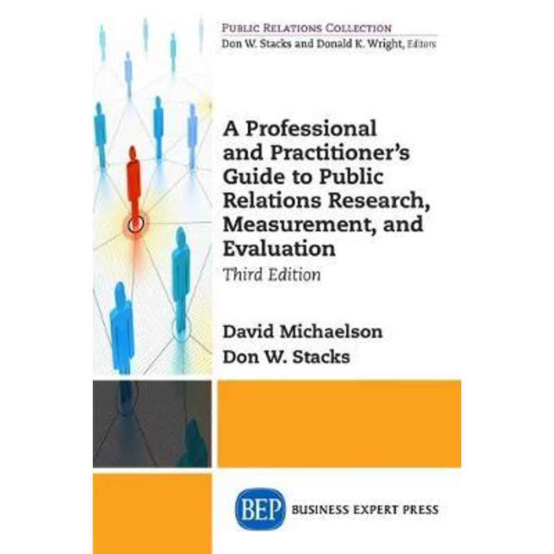 预订A Professional and Practitioner's Guide to Public Relations Research, Measurement, and Evaluation, T