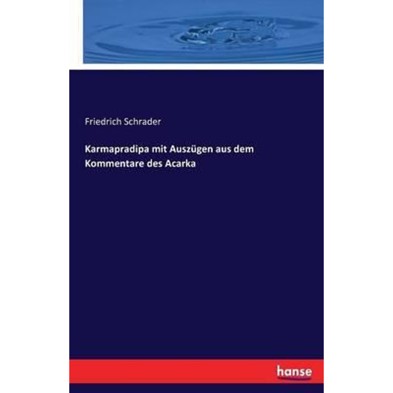 按需印刷不退不换Karmapradipa mit Auszugen aus dem Kommentare des Acarka[9783741134562]