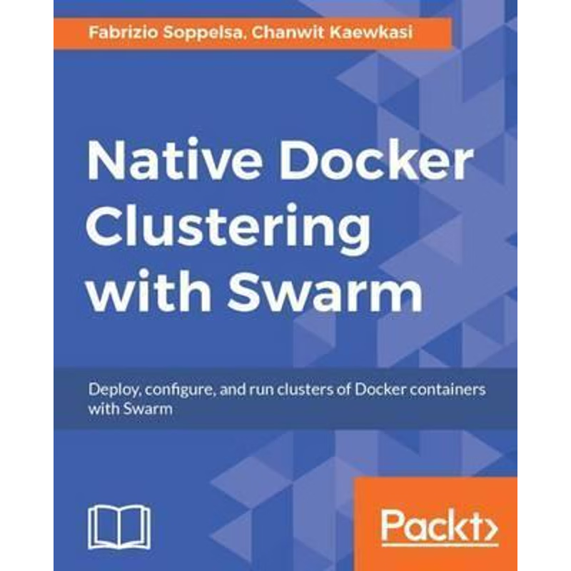 按需印刷Native Docker Clustering with Swarm[9781786469755]