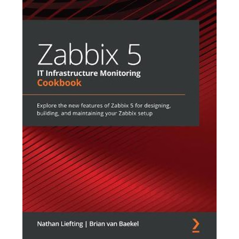 按需印刷Zabbix 5 IT Infrastructure Monitoring Cookbook[9781800202238]