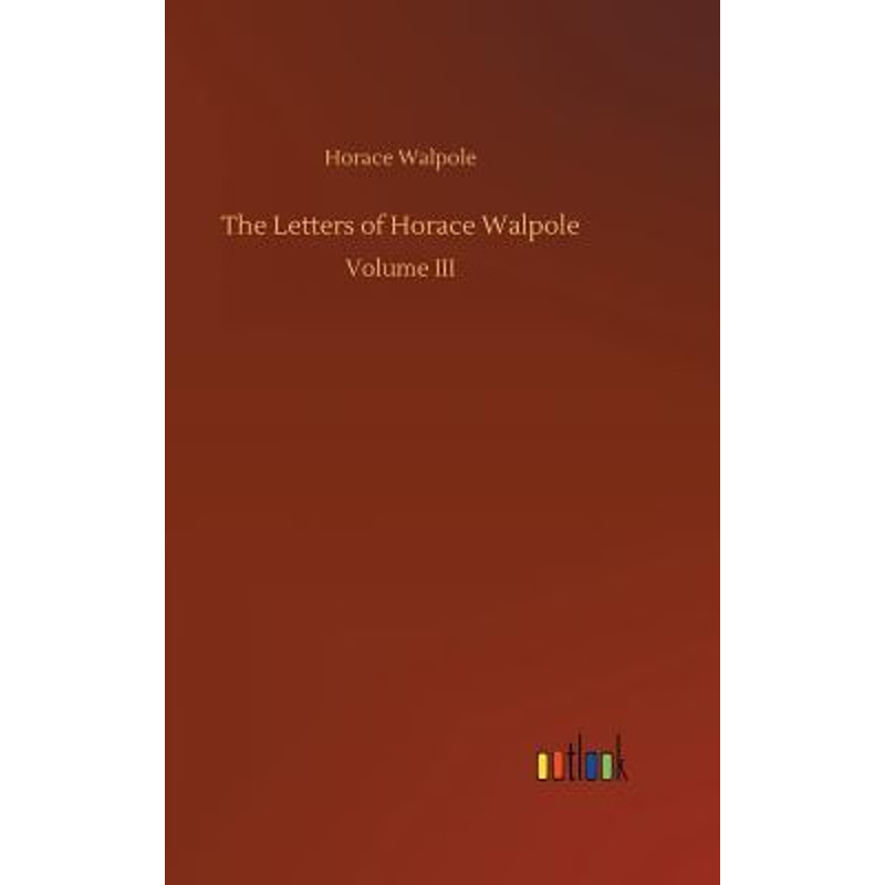 按需印刷The Letters of Horace Walpole[9783732641543]