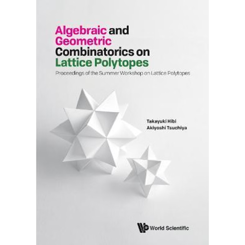 按需印刷不退不换Algebraic and Geometric Combinatorics on Lattice Polytopes[9789811200472]