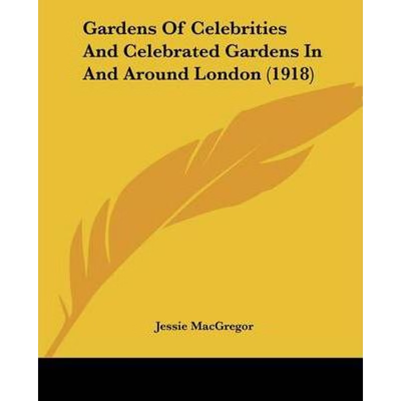 按需印刷Gardens Of Celebrities And Celebrated Gardens In And Around London (1918)[9780548883334]