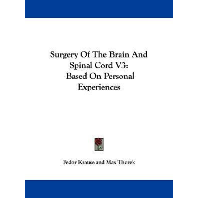 按需印刷Surgery Of The Brain And Spinal Cord V3[9781432508357]