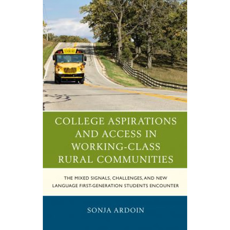 按需印刷College Aspirations and Access in Working-Class Rural Communities[9781498536882]
