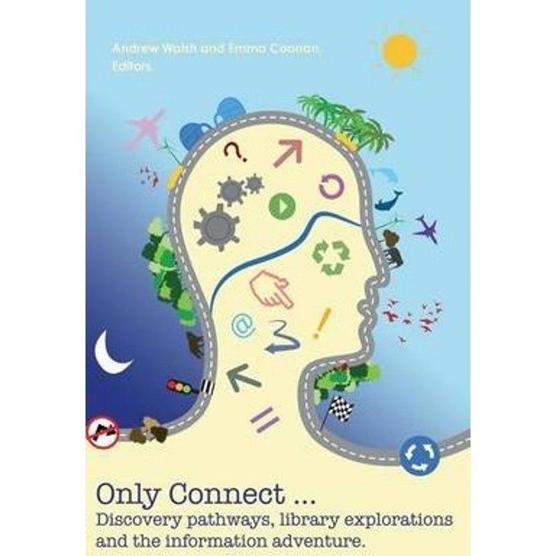 按需印刷Only connect ... discovery pathways, library explorations, and the information adventure[9780957665217]