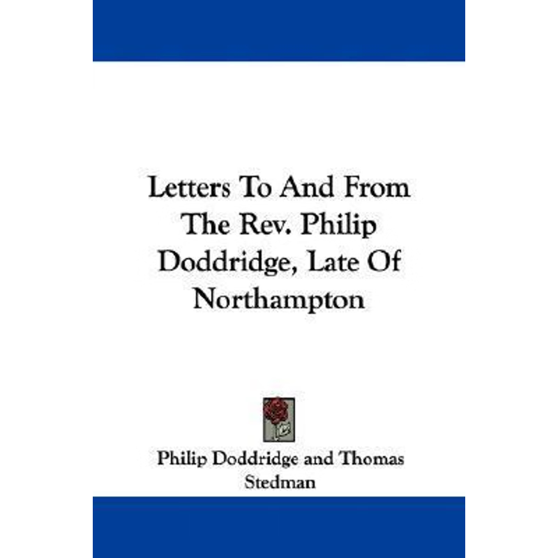 按需印刷Letters To And From The Rev. Philip Doddridge, Late Of Northampton[9780548297476]