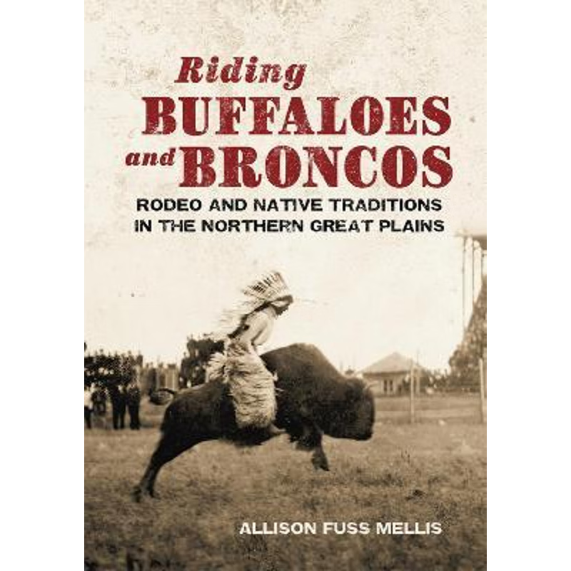 按需印刷不退不换Riding Buffaloes and Broncos[9780806135199]