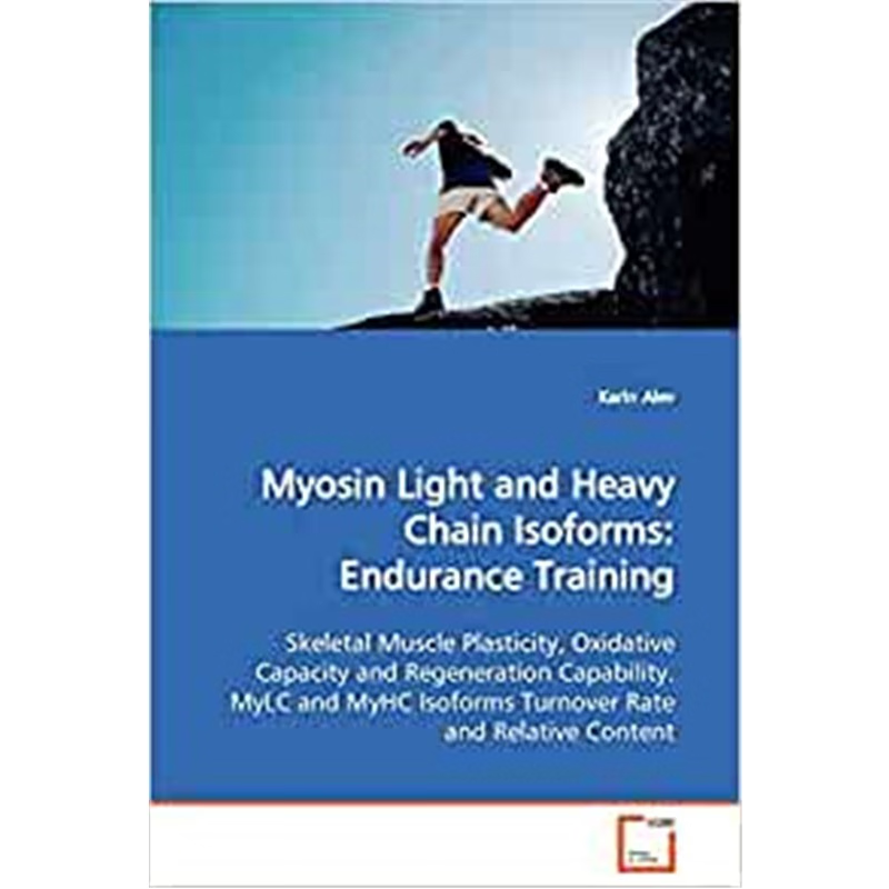 按需印刷Myosin Light and Heavy Chain Isoforms:Endurance Training[9783639123630]