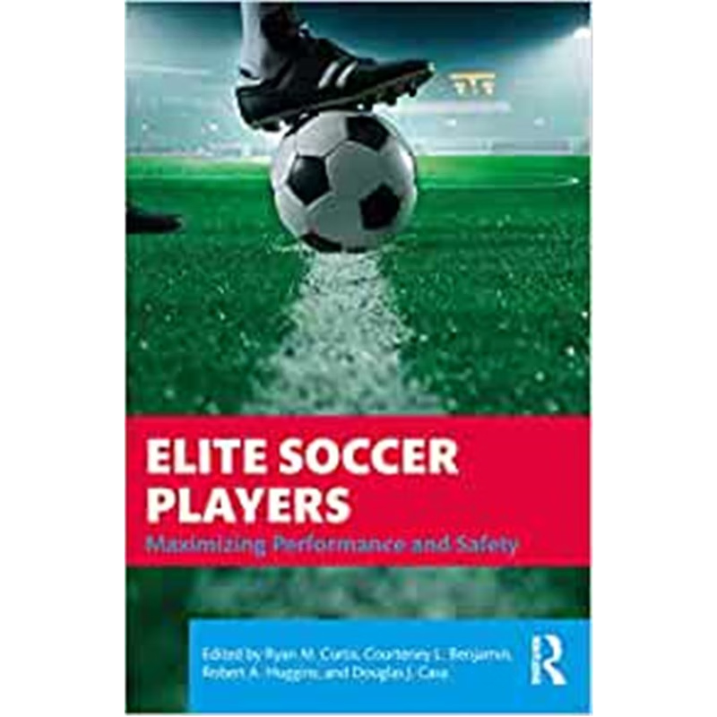 按需印刷Elite Soccer Players:Maximizing Performance and Safety[9781138610798]